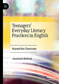 Teenagers' Everyday Literacy Practices in English: Beyond the Classroom