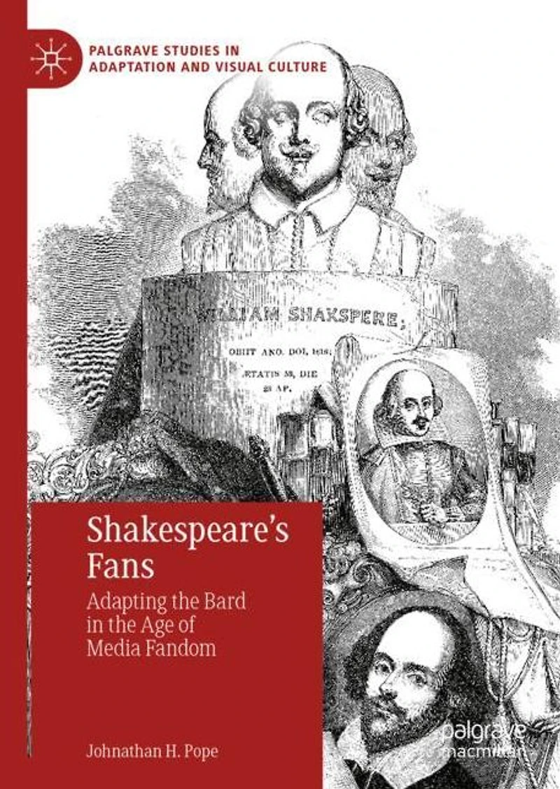 Shakespeare's Fans: Adapting the Bard Age of Media Fandom