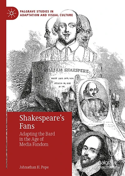 Shakespeare's Fans: Adapting the Bard Age of Media Fandom