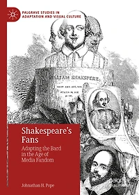 Shakespeare's Fans: Adapting the Bard Age of Media Fandom