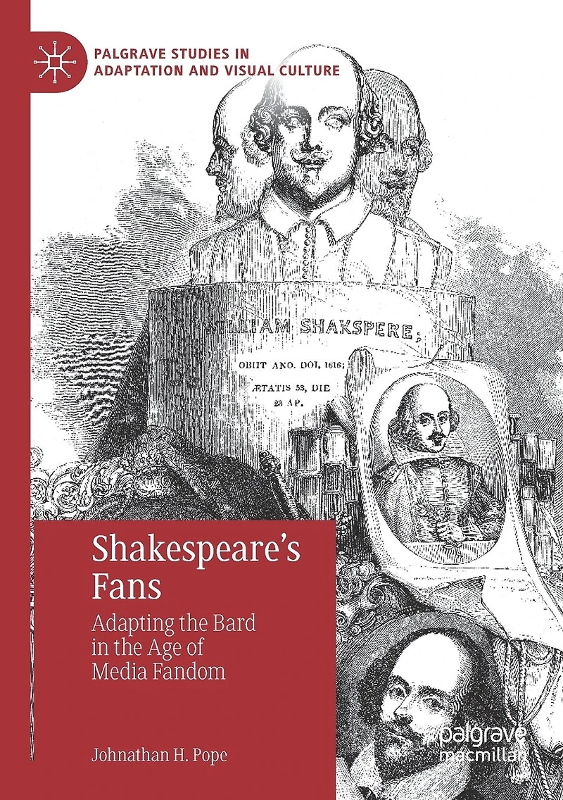 Shakespeare's Fans: Adapting the Bard Age of Media Fandom
