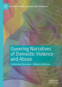 Queering Narratives of Domestic Violence and Abuse: Victims and/or Perpetrators?
