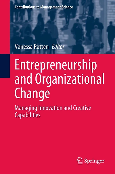Entrepreneurship and Organizational Change: Managing Innovation Creative Capabilities