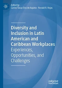 Diversity and Inclusion in Latin American and Caribbean Workplaces: Experiences, Opportunities, and Challenges
