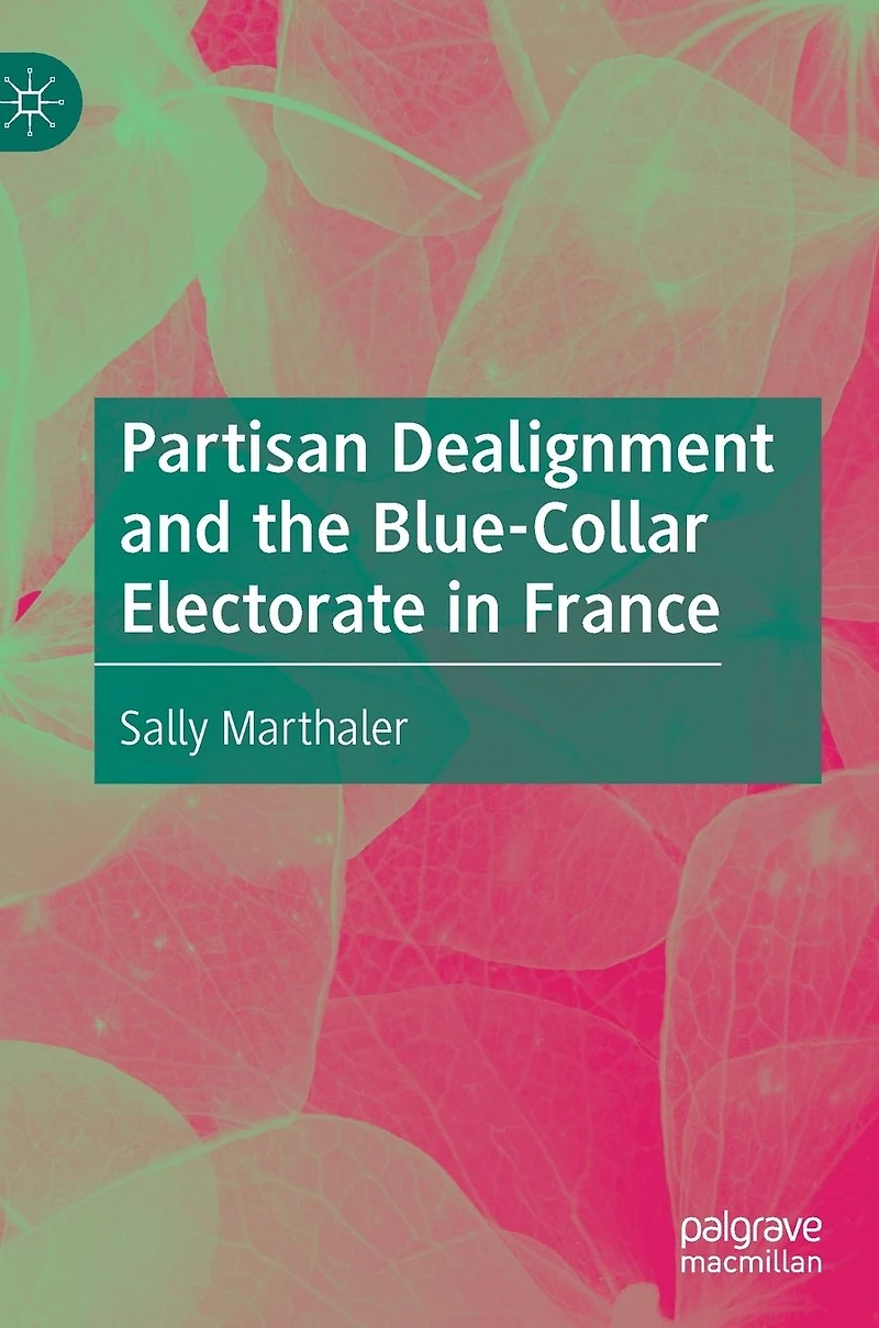 Partisan Dealignment and the Blue-Collar Electorate France