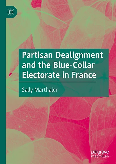 Partisan Dealignment and the Blue-Collar Electorate France