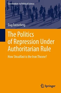 The Politics of Repression Under Authoritarian Rule: How Steadfast is the Iron Throne?