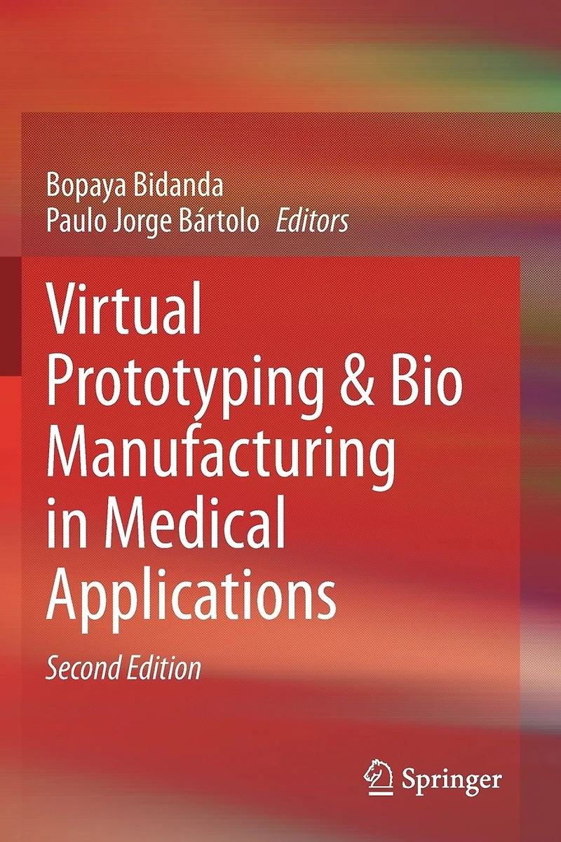Virtual Prototyping & Bio Manufacturing Medical Applications