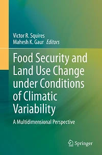 Food Security and Land Use Change under Conditions of Climatic Variability: A Multidimensional Perspective