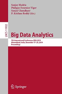 Big Data Analytics: 7th International Conference, BDA 2019, Ahmedabad, India, December 17-20, 2019, Proceedings