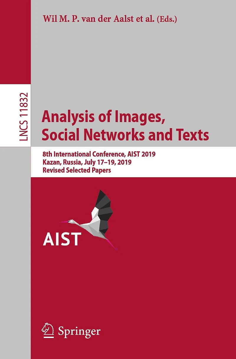 Analysis of Images, Social Networks and Texts: 8th International Conference, AIST 2019, Kazan, Russia, July 17-19, 2019, Revised Selected Papers