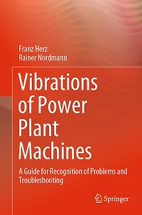 Vibrations of Power Plant Machines: A Guide for Recognition of Problems and Troubleshooting