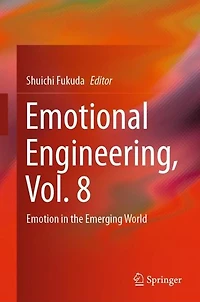 Emotional Engineering, Vol. 8: Emotion the Emerging World