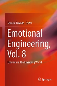 Emotional Engineering, Vol. 8: Emotion the Emerging World