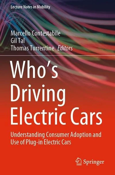 Who's Driving Electric Cars: Understanding Consumer Adoption and Use of Plug-in Electric Cars