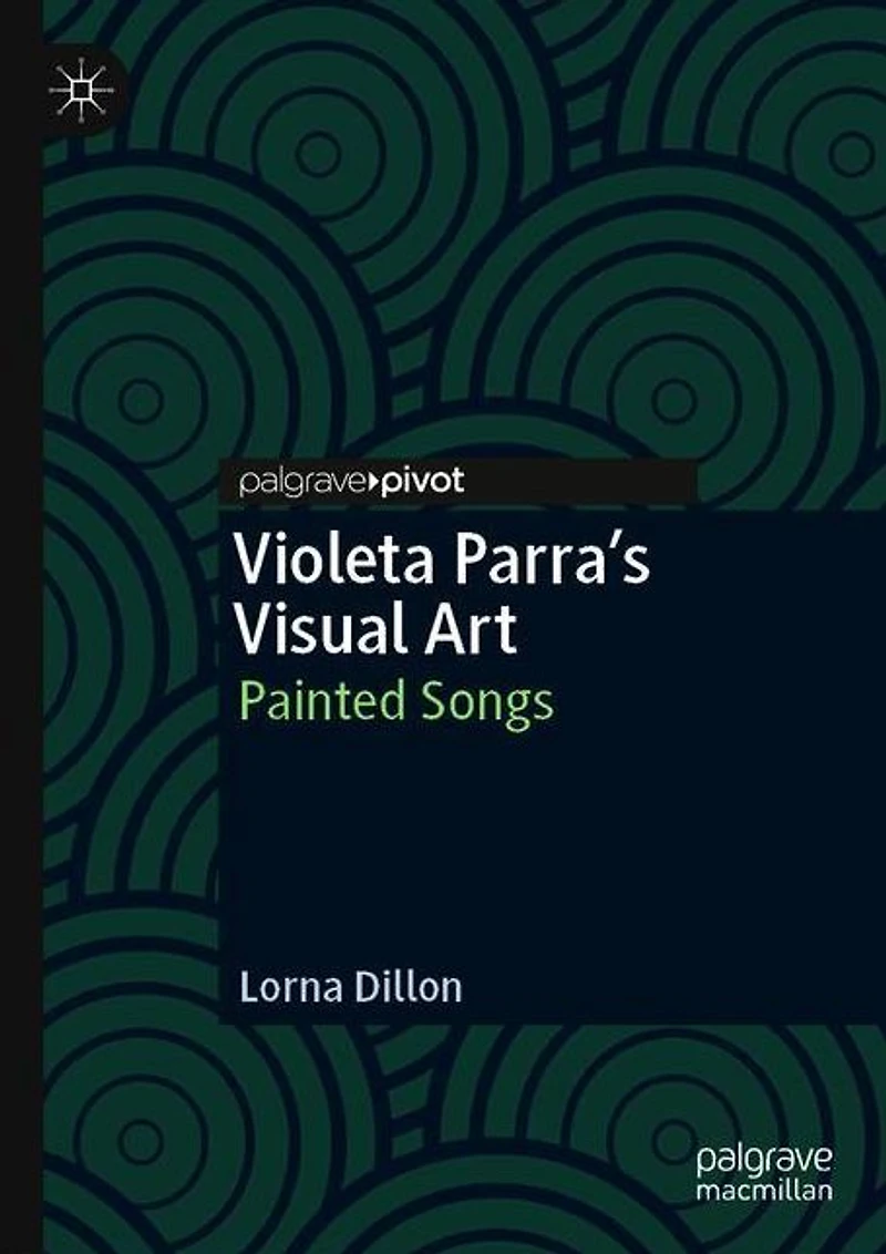 Violeta Parra's Visual Art: Painted Songs