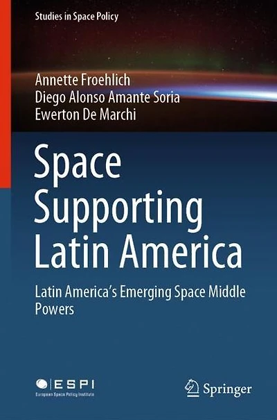 Space Supporting Latin America: America's Emerging Middle Powers