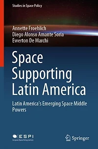 Space Supporting Latin America: America's Emerging Middle Powers