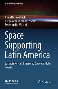 Space Supporting Latin America: America's Emerging Middle Powers