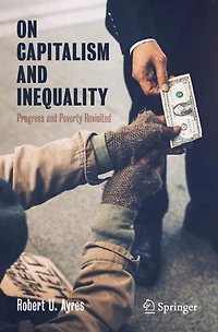 On Capitalism and Inequality: Progress Poverty Revisited