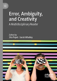 Error, Ambiguity, and Creativity: A Multidisciplinary Reader