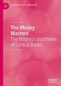The Money Masters: The Progress and Power of Central Banks