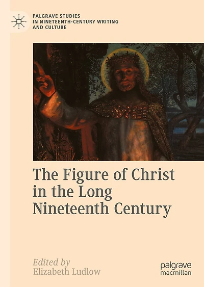 the Figure of Christ Long Nineteenth Century