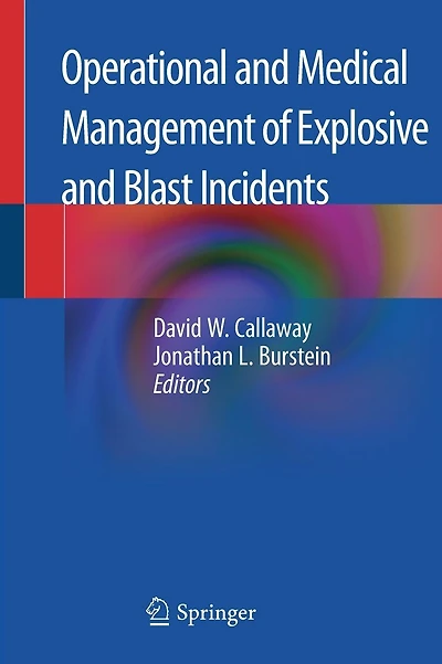 Operational and Medical Management of Explosive and Blast Incidents