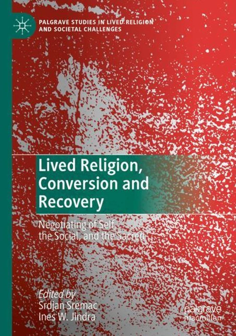 Lived Religion, Conversion and Recovery: Negotiating of Self, the Social, Sacred