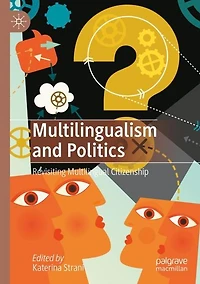 Multilingualism and Politics: Revisiting Multilingual Citizenship