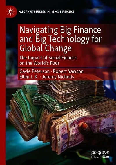 Navigating Big Finance and Technology for Global Change: the Impact of Social on World's Poor