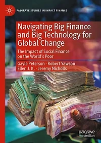 Navigating Big Finance and Technology for Global Change: the Impact of Social on World's Poor
