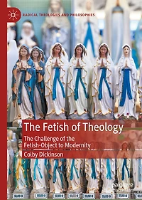 the Fetish of Theology: Challenge Fetish-Object to Modernity