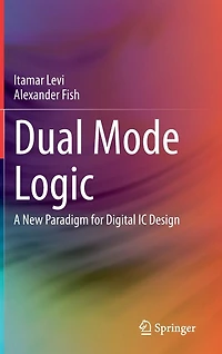 Dual Mode Logic: A New Paradigm for Digital IC Design