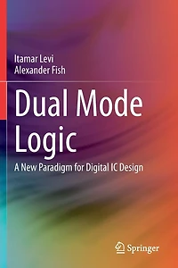 Dual Mode Logic: A New Paradigm for Digital IC Design