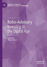 Robo-Advisory: Investing in the Digital Age