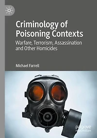 Criminology of Poisoning Contexts: Warfare, Terrorism, Assassination and Other Homicides