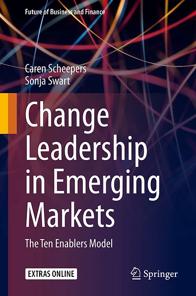 Change Leadership in Emerging Markets: The Ten Enablers Model