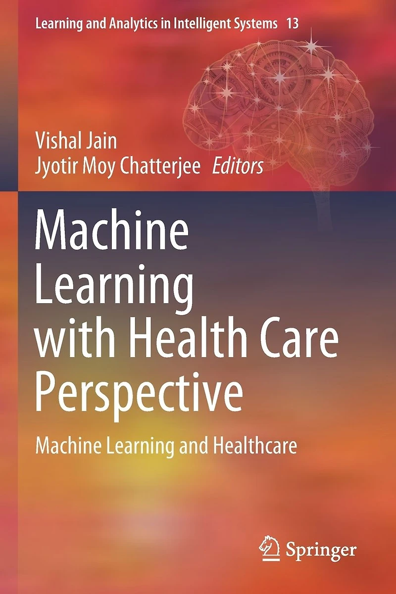 Machine Learning with Health Care Perspective: and Healthcare