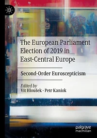 The European Parliament Election of 2019 East-Central Europe: Second-Order Euroscepticism