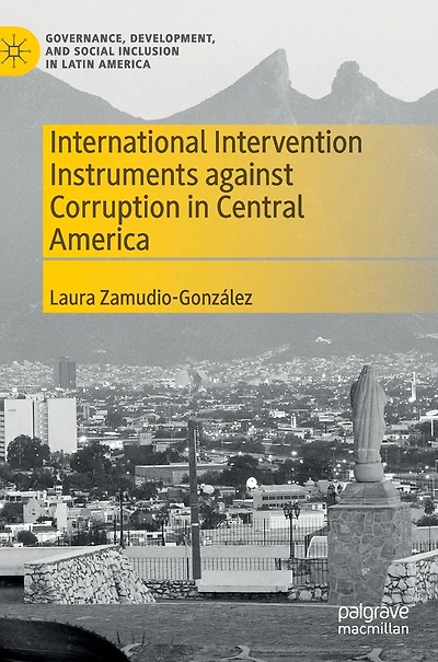 International Intervention Instruments against Corruption Central America