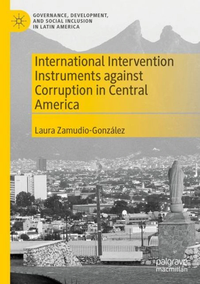 International Intervention Instruments against Corruption Central America
