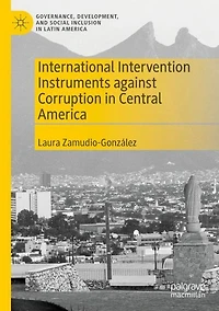 International Intervention Instruments against Corruption Central America