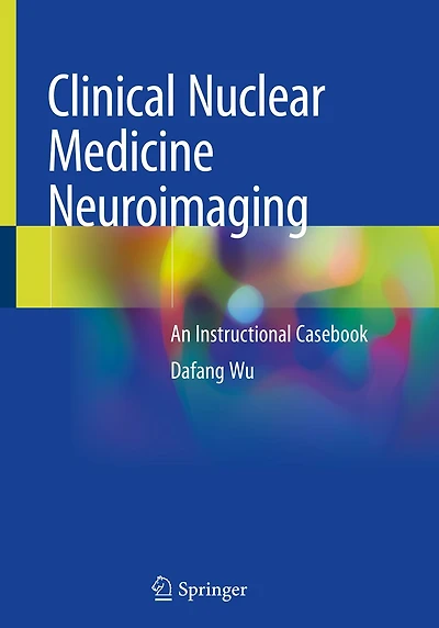 Clinical Nuclear Medicine Neuroimaging: An Instructional Casebook