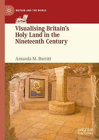 Visualising Britain's Holy Land the Nineteenth Century