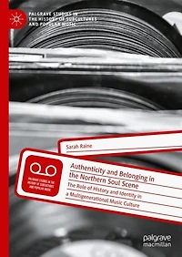 Authenticity and Belonging The Northern Soul Scene: Role of History Identity a Multigenerational Music Culture