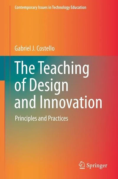 The Teaching of Design and Innovation: Principles Practices