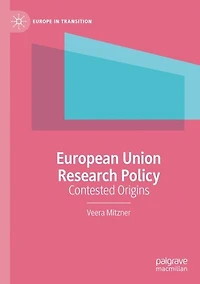 European Union Research Policy: Contested Origins