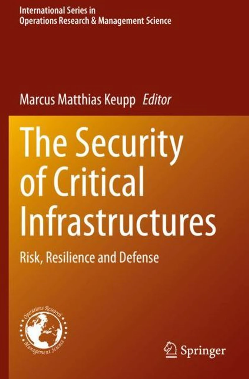 The Security of Critical Infrastructures: Risk, Resilience and Defense
