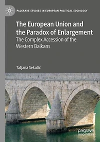 the European Union and Paradox of Enlargement: Complex Accession Western Balkans